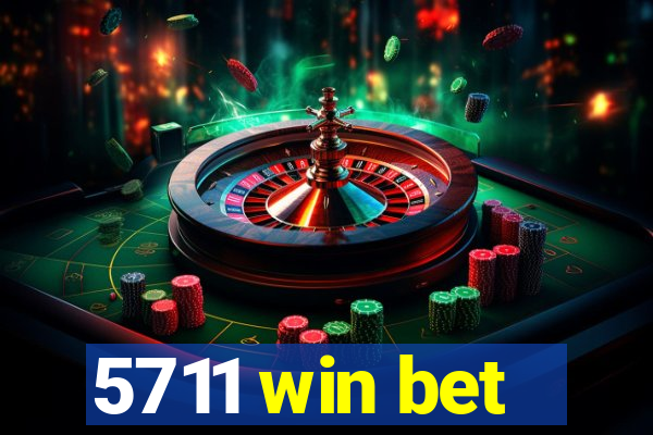 5711 win bet